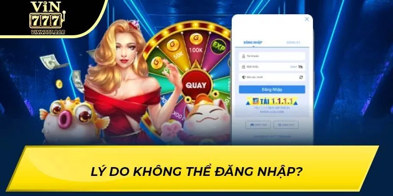 Lý do không thể đăng nhập?